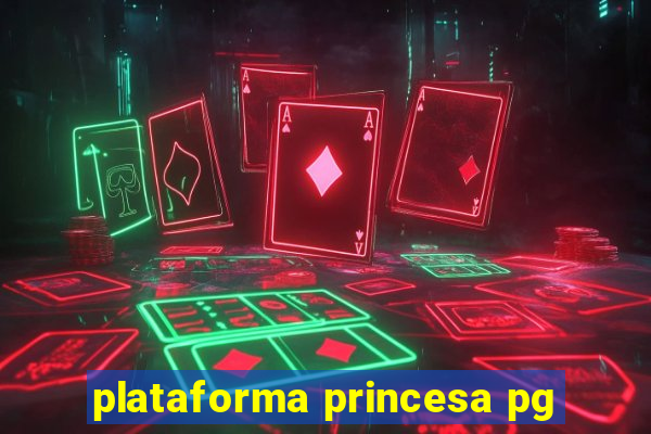 plataforma princesa pg