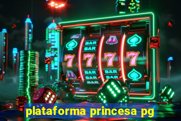 plataforma princesa pg