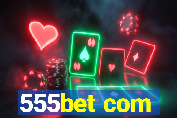 555bet com