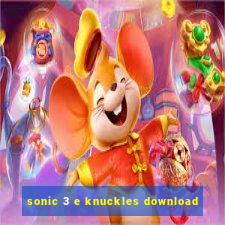 sonic 3 e knuckles download