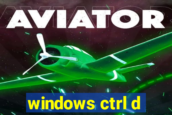 windows ctrl d