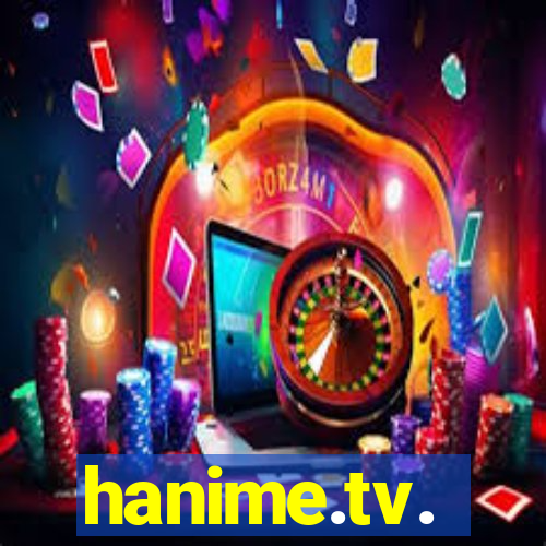 hanime.tv.