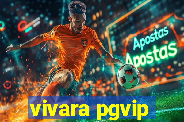 vivara pgvip