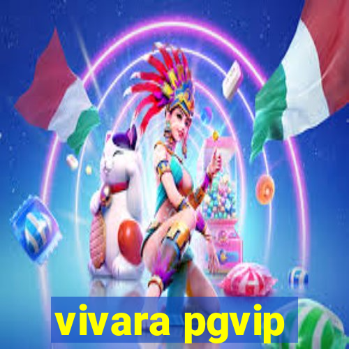 vivara pgvip