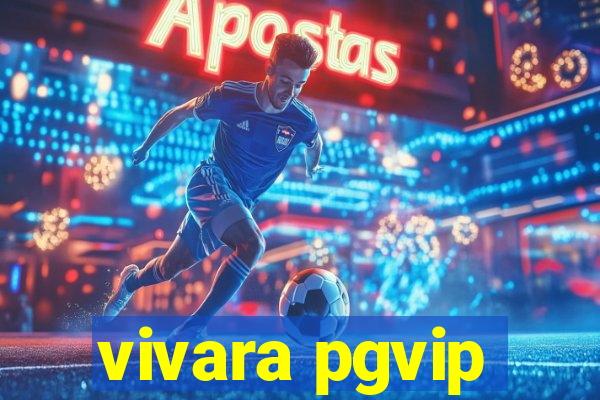 vivara pgvip