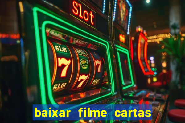 baixar filme cartas para deus dublado