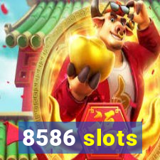 8586 slots