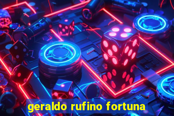 geraldo rufino fortuna