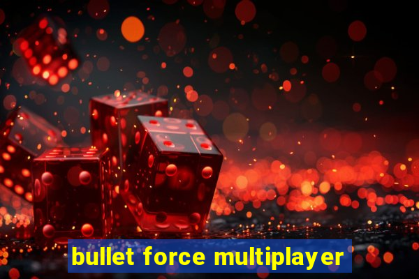 bullet force multiplayer