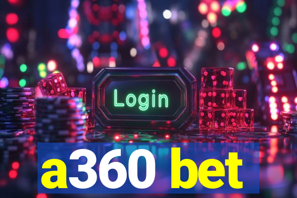 a360 bet