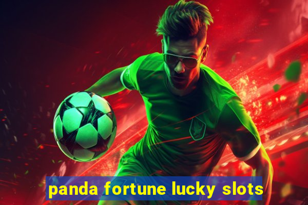 panda fortune lucky slots