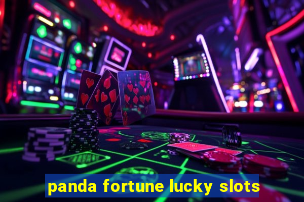 panda fortune lucky slots