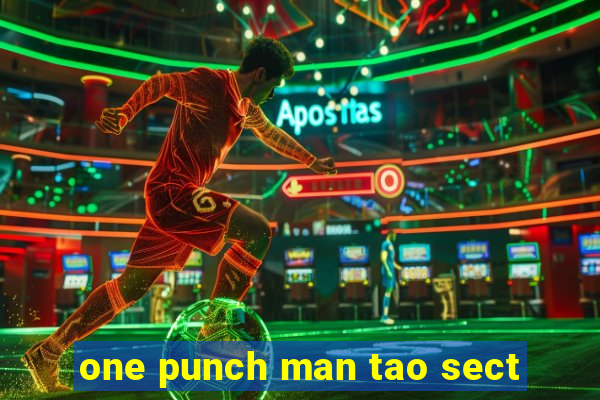 one punch man tao sect