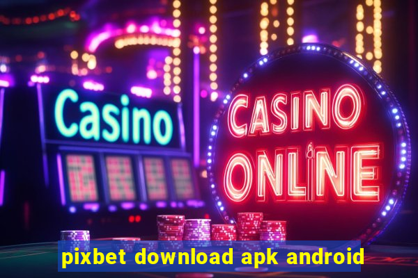 pixbet download apk android