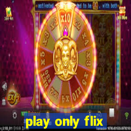 play only flix