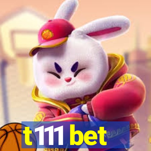 t111 bet