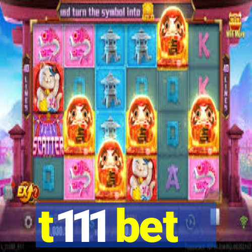 t111 bet