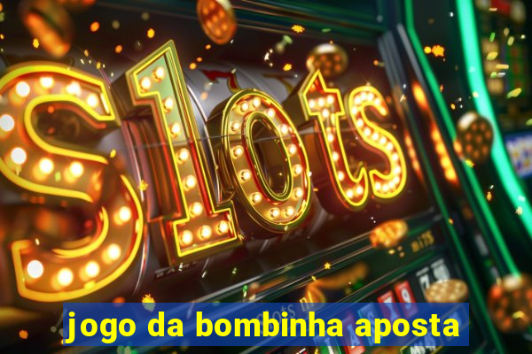 jogo da bombinha aposta