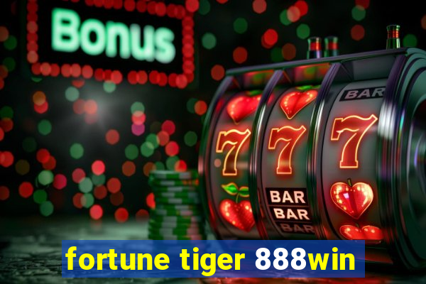 fortune tiger 888win