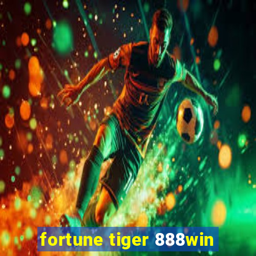 fortune tiger 888win