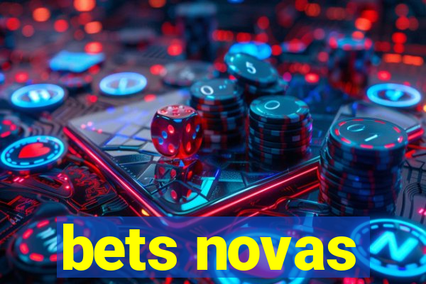 bets novas