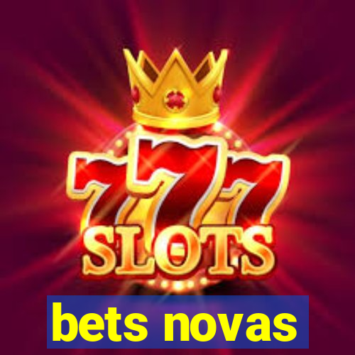 bets novas