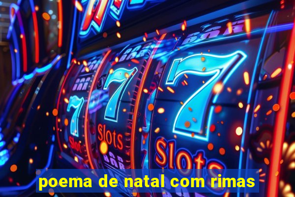 poema de natal com rimas