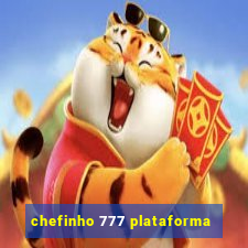 chefinho 777 plataforma