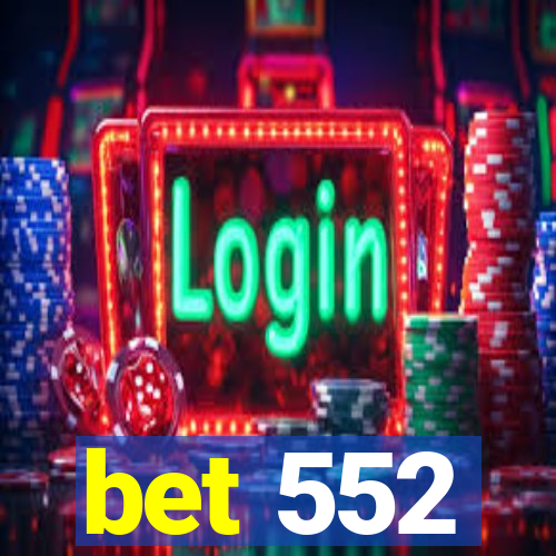 bet 552