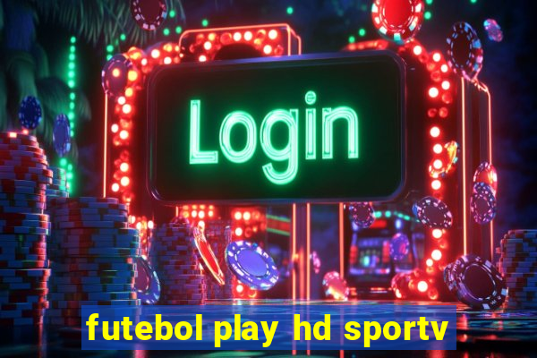 futebol play hd sportv