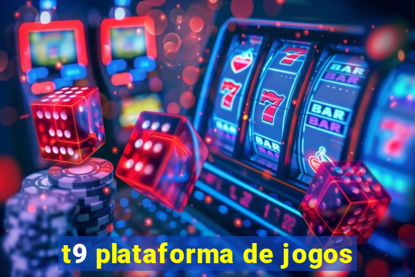 t9 plataforma de jogos