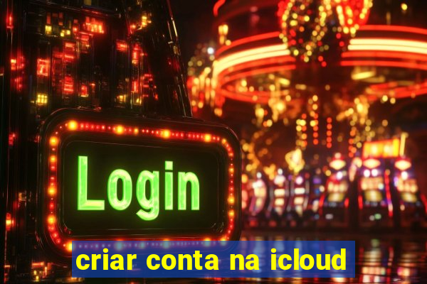 criar conta na icloud