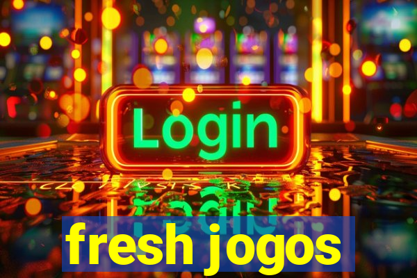 fresh jogos