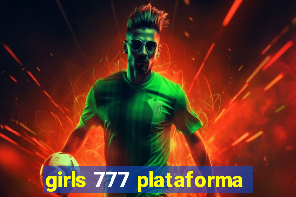 girls 777 plataforma