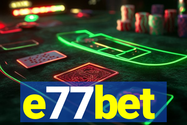 e77bet