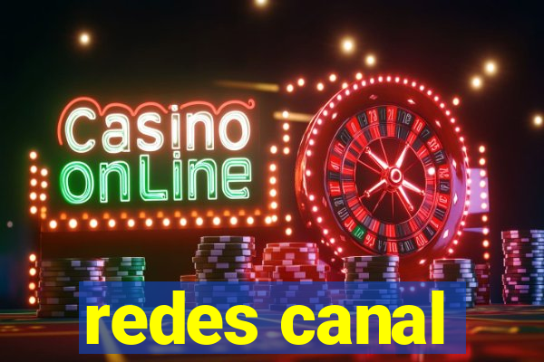 redes canal