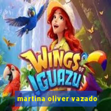 martina oliver vazado