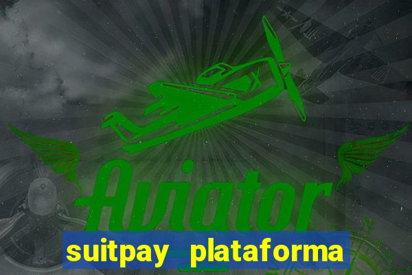 suitpay plataforma de jogos