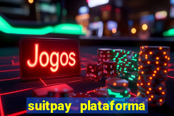 suitpay plataforma de jogos