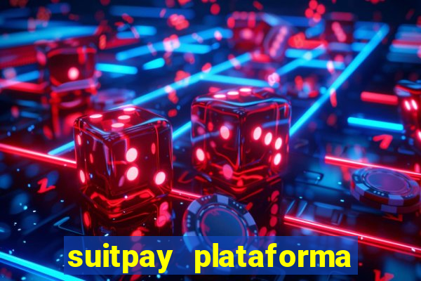 suitpay plataforma de jogos