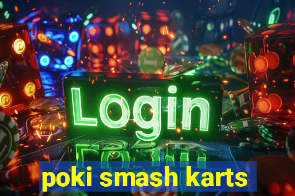 poki smash karts