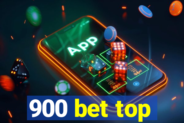 900 bet top