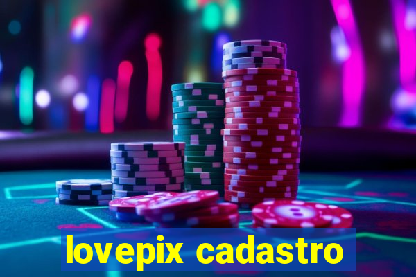 lovepix cadastro