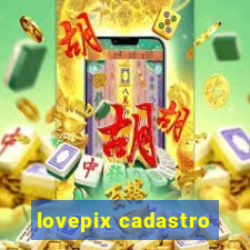 lovepix cadastro