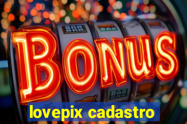 lovepix cadastro