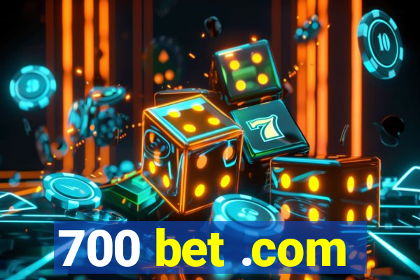 700 bet .com