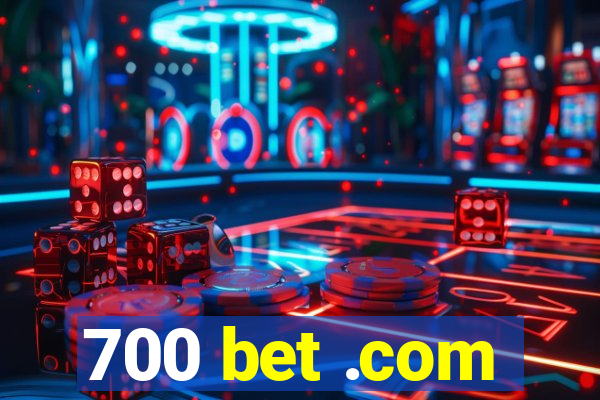 700 bet .com