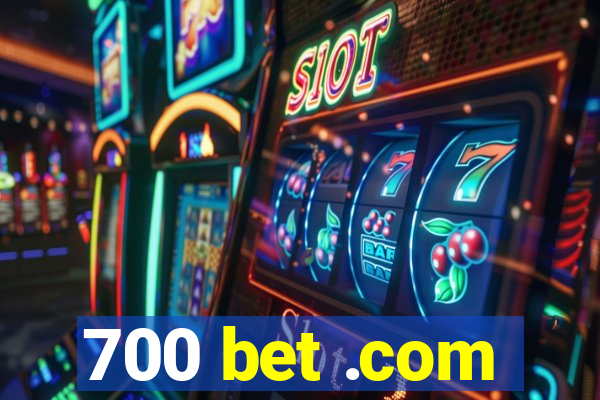 700 bet .com