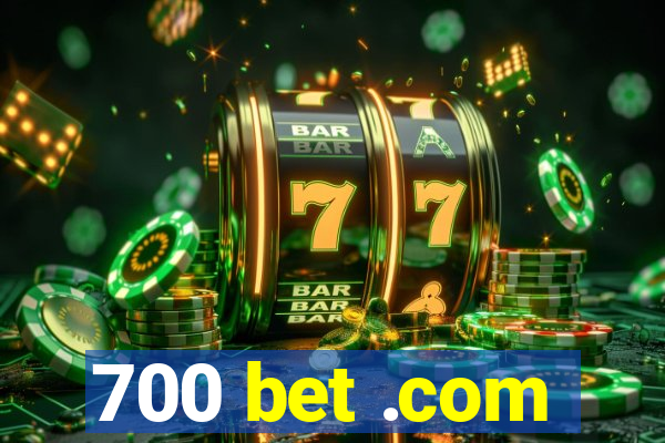 700 bet .com