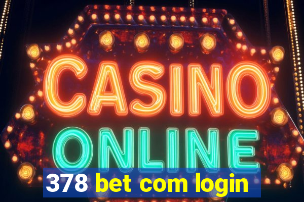 378 bet com login